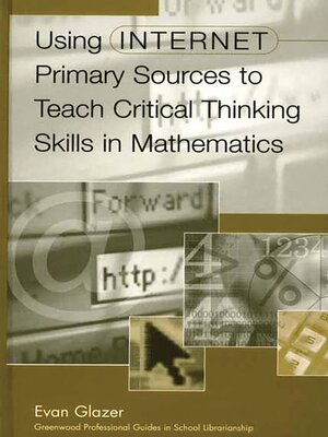 cover image of Using Internet Primary Sources to Teach Critical Thinking Skills in Mathematics